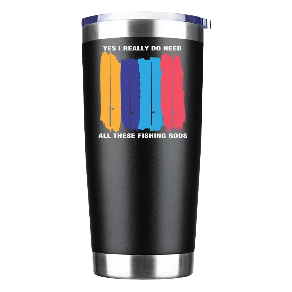 "I Really Need All These Fishing Rods" 20oz Insulated Vacuum Sealed Tumbler